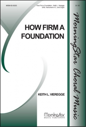 Keith Vieregge How Firm a Foundation SAB, Organ, C Instrument