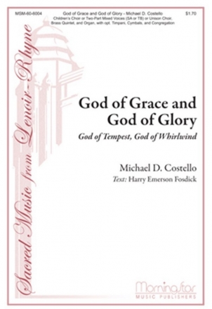 Michael D. Costello God of Grace and God of Glory 2-Part Mixed, Children's Choir, Congr, Organ, Brass, opt Timp, Perc. (