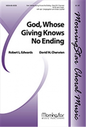 David M. Cherwien God, Whose Giving Knows No Ending SATB and Organ, with opt. Congregation and Brass Quartet (CHORAL SCORE