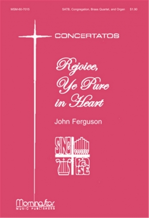 John Ferguson Rejoice, Ye Pure in Heart SATB, Congregation, Organ, Brass Quartet (CHORAL SCORE)