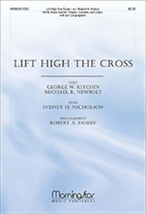 Robert A. Hobby Lift High the Cross SATB, opt. Congregation, Organ, Brass Quintet, Timpani, Percussion (CH