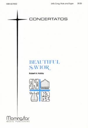 Robert A. Hobby Beautiful Savior SATB, Congregation, Organ, Flute (CHORAL SCORE)