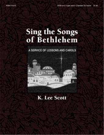 K. Lee Scott Sing the Songs of Bethlehem SATB, Children's Choir, Congregation, Keyboard, Chamber Ensemble (CHOR