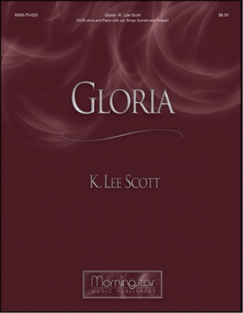 K. Lee Scott Gloria SATB, Brass Quintet and Piano (CHORAL SCORE)