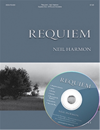 Neil Harmon Requiem SATB, Soprano Solo, Keyboard [Piano or Organ] or Full Orchestra (Parti