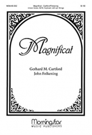 John Folkening Magnificat Unison Voices, SATB, Keyboard, opt. String Quartet