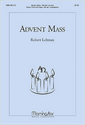 Robert Lehman Advent Mass Unison Voices/Choir, opt. Congregation and Organ