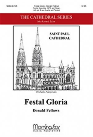 Donald Fellows Festal Gloria Cantor, Assembly, SATB, Organ, opt. Brass Quartet, opt. Timpani (CHORA