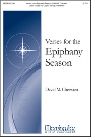 David M. Cherwien Verses for the Epiphany Season Unison Voices, Organ, opt. Handbells