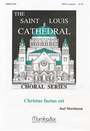 Joel Martinson Christus factus est SATB a Cappella