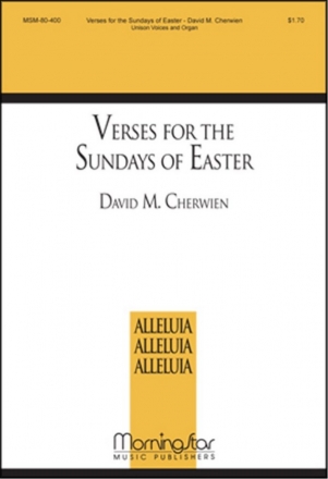 David M. Cherwien Verses for the Sundays of Easter Unison Voices and Organ