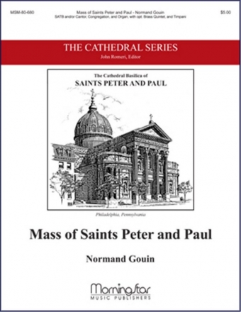 Normand Gouin Mass of Saints Peter and Paul SATB and/or Cantor, Congr., Organ, with opt. Brass Quartet, Timp (CHOR