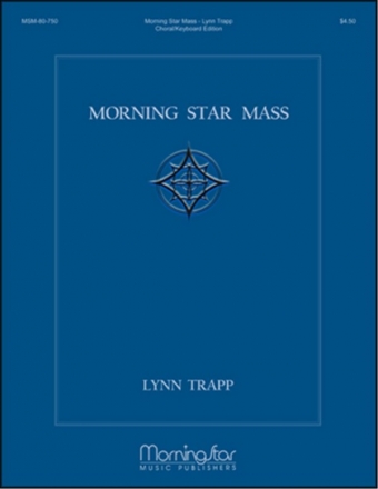 Lynn Trapp Morning Star Mass SATB and/or Cantor, Congregation, Organ, Brass Quartet, Timpani (Parti