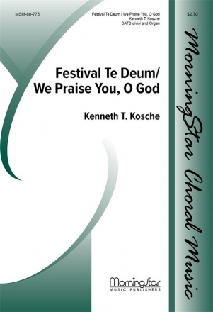 Kenneth T. Kosche Festival Te Deum / We Praise You, O God SATB and Organ