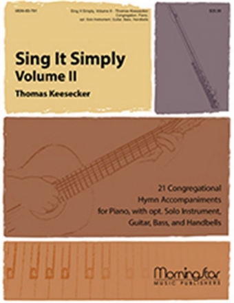 Thomas Keesecker Sing It Simply Volume II Congregation, Piano, opt. Solo Instrument, Guitar, Bass and Handbells