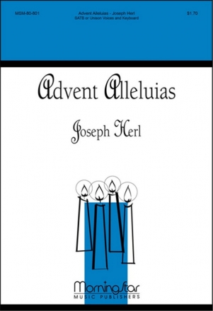 Joseph Herl Advent Alleluias SATB or Unison Voices, Keyboard