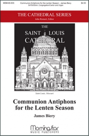 James Biery Communion Antiphons for the Lenten Season SATB, Cantor, Congregation