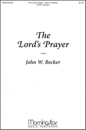 John W. Becker The Lord's Prayer SATB a Cappella