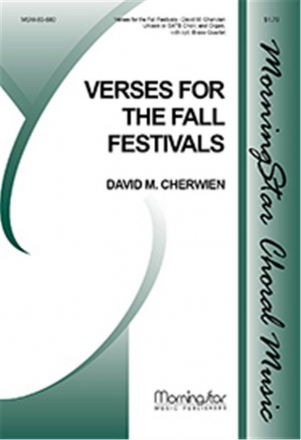 David M. Cherwien Verses for the Fall Festivals Unison Voices or SATB, Organ, opt. Brass Quartet