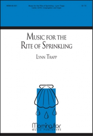 Lynn Trapp Music for the Rite of Sprinkling Cantor, SATB, Congregation and Organ