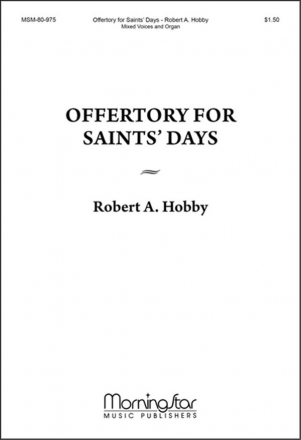 Robert A. Hobby Offertory for Saints' Days Two-Part Mixed Voices and Organ