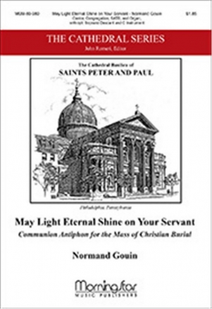 Normand Gouin May Light Eternal Shine on Your Servant Cantor, SATB, Congregation, opt. Soprano Descant, Organ, opt. C Instr.