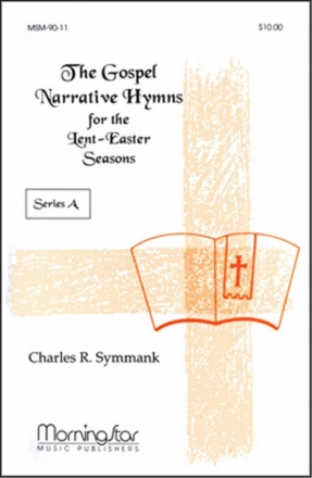 Charles R. Symmank The Gospel Narrative Series A