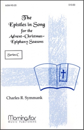 Charles R. Symmank The Epistles in Song Series C