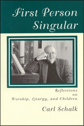 Carl Schalk First Person Singular