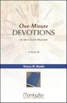 Nancy M. Raabe 1-Minute Devotions for the Church Musician Cycle B