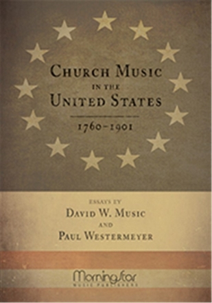 David W. Music Church Music in the United States, 1760-1901