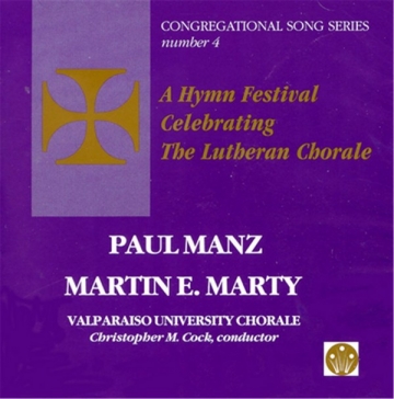 Paul Manz A Hymn Festival Celebrating the Lutheran Chorale (CD)