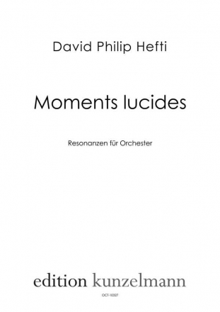 Moments lucides - Resonanzen fr Orchester Partitur Din A3