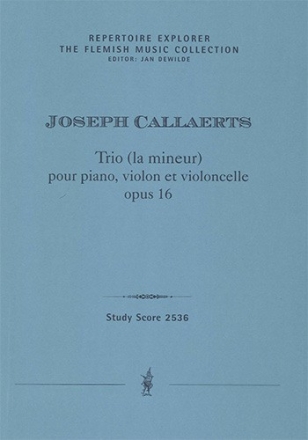 Callaerts, Joseph Trio (la mineur) pour piano, violon et violoncelle, Op. 16 (score and parts)