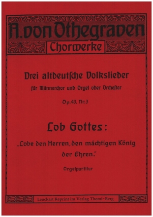 Lobe den Herren, den mchtigen Knig der Ehre op.43,3 fr Mnnerchor und Orgel oder Orchester Orgelpartitur