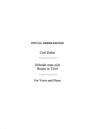 Carl Zeller: Schenkt Man Sich Rosen In Tirol (Voice/Piano) Voice, Piano Accompaniment Single Sheet