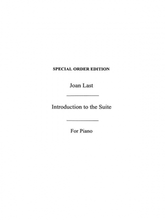 Last, J Introduction To The Suite Pf Piano Special Order Edition / Verlagskopie