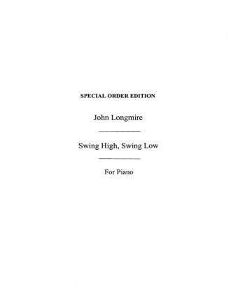 Longmire, J Swing High, Swing Low Pf Piano Special Order Edition / Verlagskopie