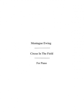 Ewing, M: Circus In The Field: Pf Piano Instrumental Work