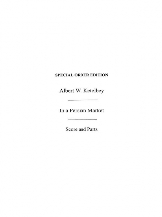 Albert Ketelbey: In A Persian Market (Ensemble) Chamber Group, Ensemble Score and Parts