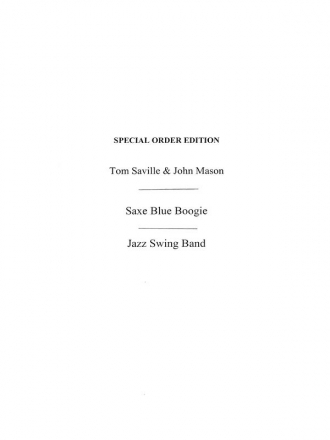 Saville, T/Mason, J Saxe Blue Boogie Jzsw Bnd Big Band & Concert Band Score and Parts