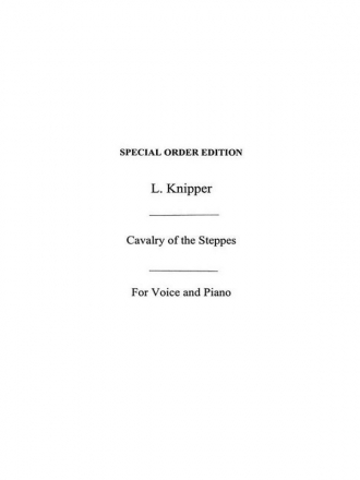 L. Knipper: Cavalry Of The Steppes Cossack Patrol Voice, Piano Accompaniment Vocal Score