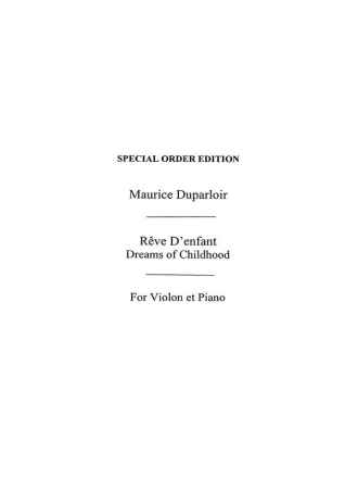 Duparloir, M Dreams Of Childhood Reve D'enfant Vln/Pf Violin Special Order Edition / Verlagskopie