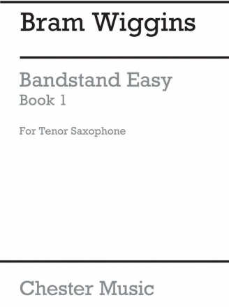 B. Wiggins: Bandstand Easy Book 1 (Concert Band Tenor Saxophone) Tenor Saxophone Part