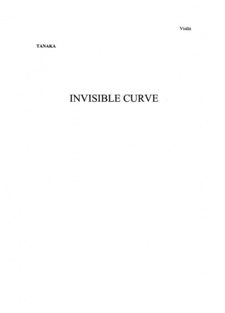 Karen Tanaka: Invisible Curve (Parts) Flute, Violin, Viola, Cello Parts