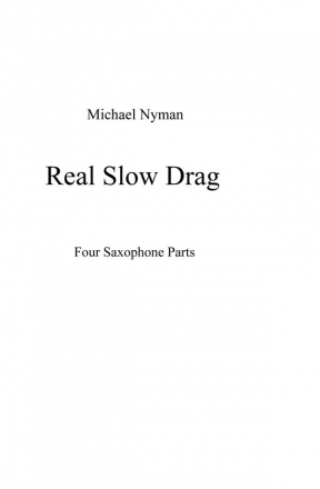 Michael Nyman: Real Slow Drag (Parts) Soprano Saxophone(Trio), Tenor Saxophone Parts