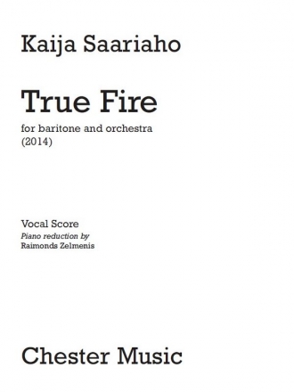 Kaija Saariaho: True Fire (Vocal Score) Baritone Voice, Piano Accompaniment Vocal Score