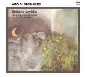 Witold Lutoslawski: Srebrna Szybka (The Silver Windowpane) Unison Voice, Piano Accompaniment Vocal Score