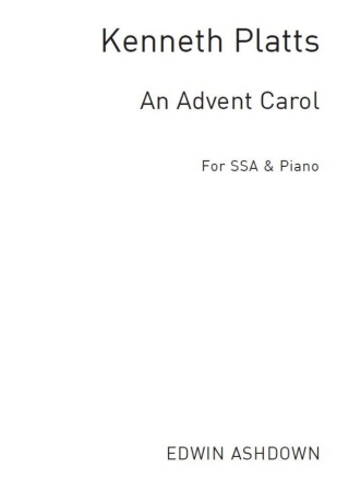 Platts, K An Advent Carol Ssa/Pf Choral