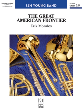 Erik Morales: Great American Frontier, The Big Band & Concert Band Score and Parts